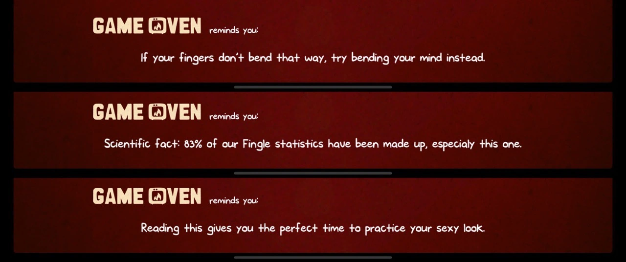 Three in game tips are displayed. They read, "If your fingers don't bend that way, try bending your mind instead. Scientific fact: 83% of our Fingle statistics have been made up, especially this one. Reading this gives you the perfect time to practice your sexy look. 